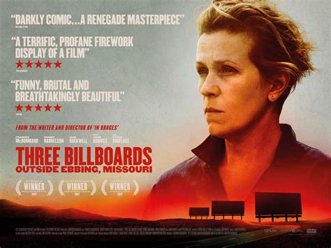 Three billboards outside ebbing. missouri - The darkly comedic drama Three Billboards Outside Ebbing, Missouri, from writer/director Martin McDonagh, tells the story of Mildred Hayes (Frances McDormand, in a performance that is a master ...